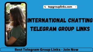 International Chatting Telegram Group Links